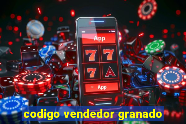 codigo vendedor granado